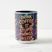 Drink Coffee and Do Stupid Things Faster Funny Mug Mok (Midden)