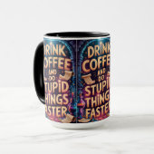 Drink Coffee and Do Stupid Things Faster Funny Mug Mok (Voorkant links)