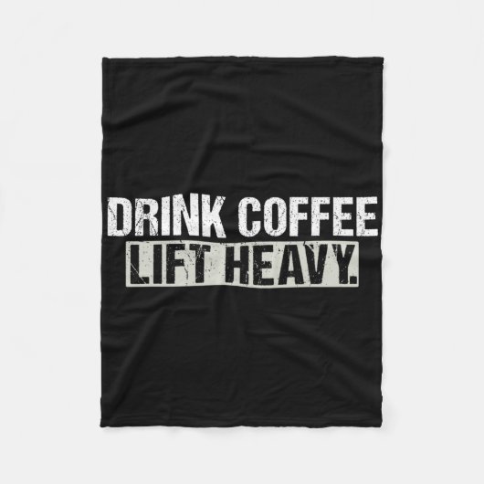 Drink Coffee Lift Heavy Funny Weightlifting Fitnes Fleece Deken (Voorkant)
