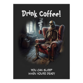 Drink Coffee Perfect Poster