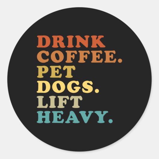 Drink Coffee Pet Dogs Lift Heavy Funny Gym Retro V Ronde Sticker (Voorkant)
