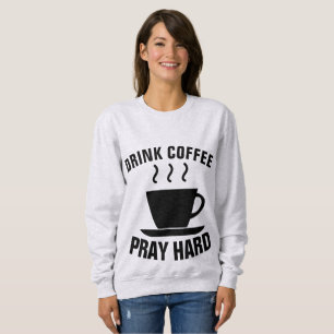 DRINK COFFEE PRAY HARD, Christelijke T-shirts