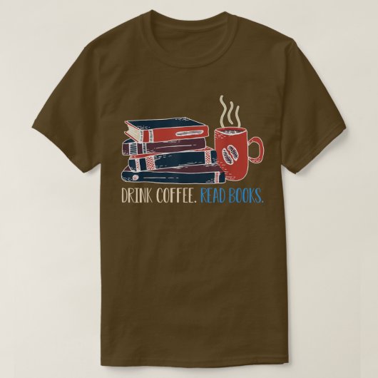 Drink Coffee Read Books Be Happy T-Shirt (Design voorkant)