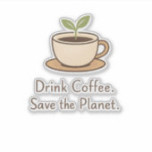 Drink Coffee. Save the Planet. Minimal Eco Coffee Sticker (Voorkant)
