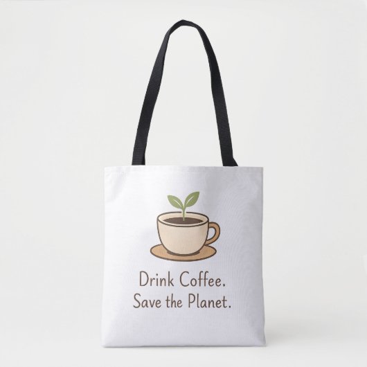 Drink Coffee. Save the Planet. Minimal Eco Coffee Tote Bag (Voorkant)