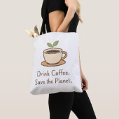 Drink Coffee. Save the Planet. Minimal Eco Coffee Tote Bag (Dichtbij)