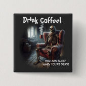 Drink Coffee Vierkante Button 5,1 Cm (Voorkant)