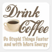 Drink Coffee Vierkante Sticker (Voorkant)