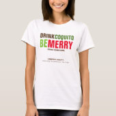 Drink Coquito Be Merry kerstmarketing T-shirt (Voorkant)