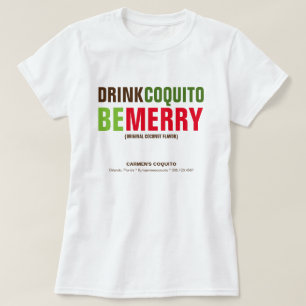Drink Coquito Wees Vrolijk Kerst Marketing T-shirt