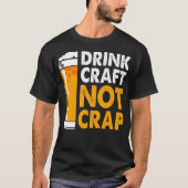 Drink Craft Niet Crap Bierbrouwerij Arbeider Craft T-shirt (Voorkant)