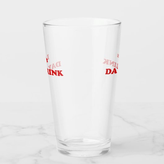 Drink DAG - Grappig Drink Citaat Glas (Rechts)