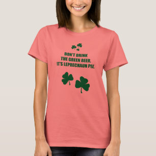 Drink DE GROENE BEER NIET, HET IS LEPRECHAUN PEE T-shirt