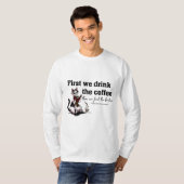 Drink de koffie! Lange hoes T-shirt (Voorkant volledig)