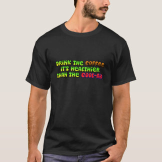 Drink de koffie t-shirt