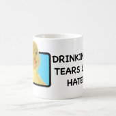 Drink de tranen van m'n geisers, Baby. Koffiemok (Center)