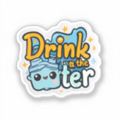Drink de Water Clear Sticker | Grappige hydratatie (Voorkant)