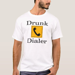 Drink Dialer T-shirt