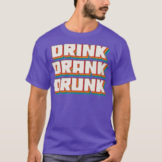 DRINK DRINK DRINK 1 T-SHIRT
