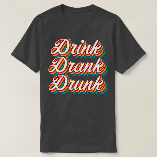 DRINK DRINK DRINK 4 T-SHIRT (Design voorkant)