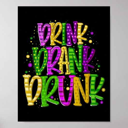 Drink Drink Drink Funny Mardi Gras Festival Poster (Voorkant)