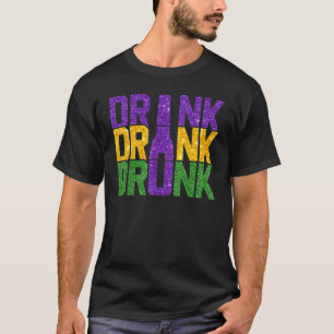Drink Drink Drink Grappig Mardi Gras Carnaval T-shirt