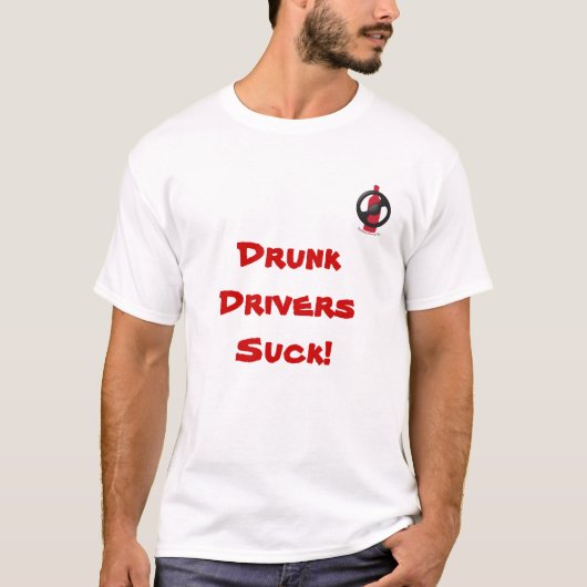 Drink Drivers Suck! Shirt. T-shirt (Voorkant)