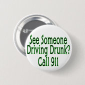Drink Driving Call 911 Ronde Button 5,7 Cm (Voorkant /achterkant)