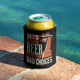 Drink een biertje en maakt leuke keuzes blikjeskoeler