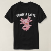 Drink Een Lotl Grappig Axolotl Humor Salamander Am T-shirt (Design voorkant)