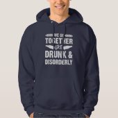 Drink en wanordelijk hoodie (Voorkant)