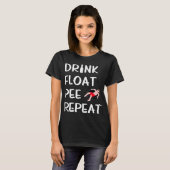Drink Float Pee Repat Funny Float Trip River Tubi T-shirt (Voorkant volledig)