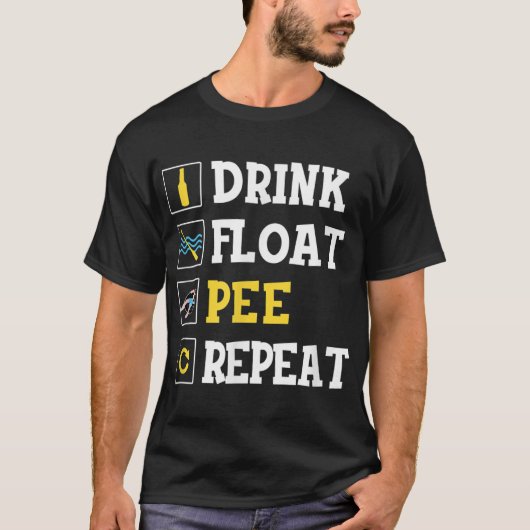 Drink Float Pee Repeat Funny Float Trip Tubing Can T-shirt (Voorkant)