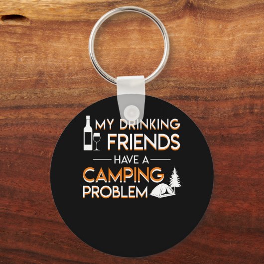 Drink Friends Camping Problem Lover Sleutelhanger (Voorkant)