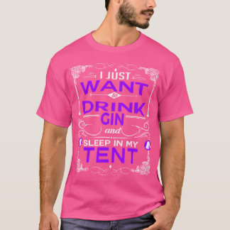 Drink gin slaap in mijn tent funny camping voor Wo T-shirt