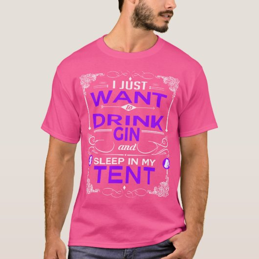 Drink gin slaap in mijn tent funny camping voor Wo T-shirt (Voorkant)