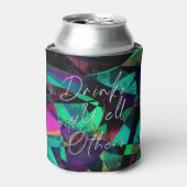 "Drink goed met anderen" op kleurrijke Abstracte k Blikjeskoeler (Blikje Voorkant)