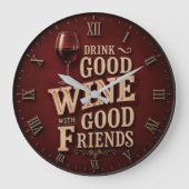 Drink Good Wine with Good Friends Grote Klok (Voorkant)