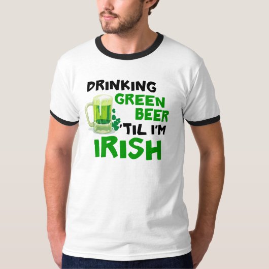 Drink Green Beer 'Til I'm Irish 1 T-shirt (Voorkant)