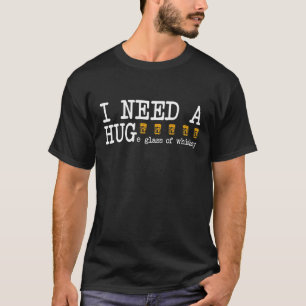 Drink heb ik een groot glaasje whisky nodig t-shirt