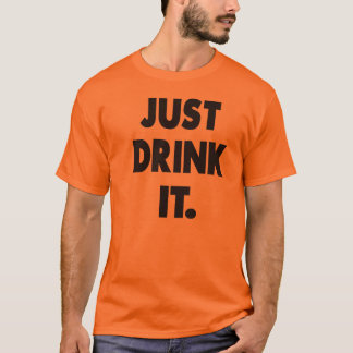 DRINK het gewoon. T-shirt