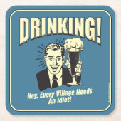 Drink: Idiot heeft elk dorp nodig Kartonnen Onderzetters (Voorkant)