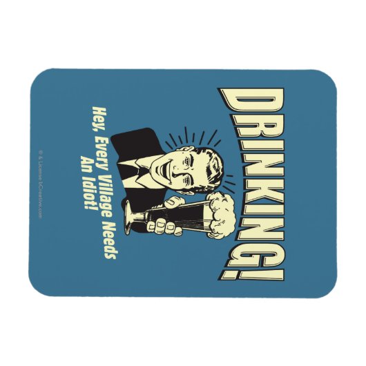 Drink: Idiot heeft elk dorp nodig Magneet (Horizontaal)