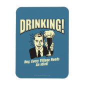 Drink: Idiot heeft elk dorp nodig Magneet (Verticaal)