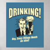 Drink: Idiot heeft elk dorp nodig Poster (Voorkant)