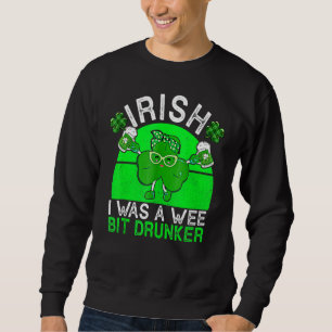 Drink Iers I was een Twee-bit Drunker Beer St Patr Trui