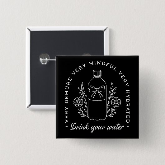 Drink je waterherinnering grappig zwart vierkante button 5,1 cm (Voorkant /achterkant)