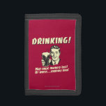 Drink: Kan geheugenverlies veroorzaken Drievoud Portemonnee<br><div class="desc">Welkom bij RetroSpoofs. Het is het ultieme collectie van klassieke,  retro-achtige t-shirts dat plezier maakt in bier,  mannen,  vrouwen,  poker,  banen en alle andere slechte dingen die ons zo goed doen voelen!</div>