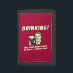 Drink: kan geheugenverlies veroorzaken drievoud portemonnee<br><div class="desc">Welkom bij RetroSpoofs. Het is het ultieme collectie van klassieke,  retro-achtige t-shirts dat plezier maakt in bier,  mannen,  vrouwen,  poker,  banen en alle andere slechte dingen die ons zo goed doen voelen!</div>