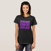 Drink kippen Dig me Sarcastisch Drink T-shirt (Voorkant volledig)